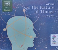 On the Nature of Things written by Lucretius performed by Hugh Ross on Audio CD (Unabridged)
